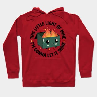 This Little Light Of Mine Dumpster Fire Hoodie